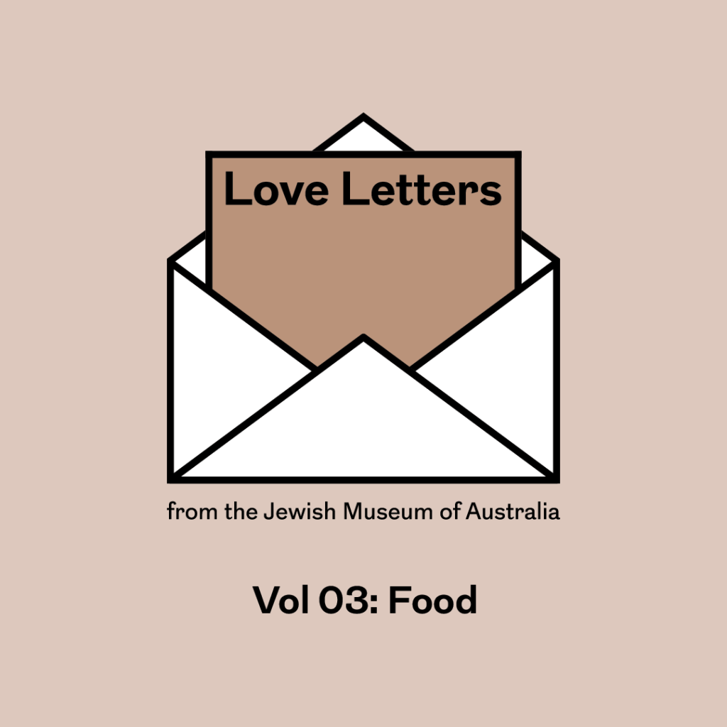 Love Letter Vol 03: Jewish Food (Plus Virtual Seders & Short Courses)